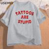 Футболка с татуировками глупая, с юмором, забавные татуировки, поговорки, сарказм, цитата, графические футболки для женщин и мужчин, повседневная хлопковая футболка с короткими рукавами