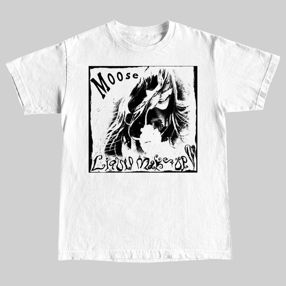 Moose ;Liquid Make Up; TShirt Unisex T-Shirt