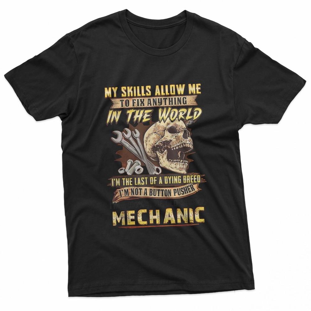 My Skills Allow Me To Fix Anything In The World I#039;m The Last TShirt Unisex T-Shirt