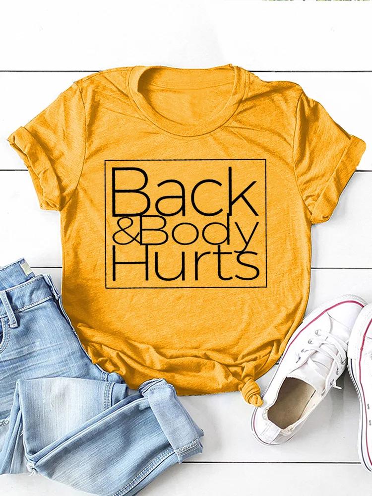 BackBody Hurts Letter Print WoUnisex T Shirt Short Sleeve O Neck Loose WoUnisex Tshirt Ladies Tee Shirt Tops Clothes Camisetas Mujer