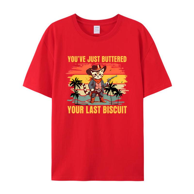 You've Just Buttered Your Last Biscuit Western Cat Cowboy Men's Clothing Shirts Women's Graphic T-Shirt Funny Tee Tops