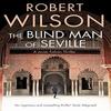 The Blind Man of Seville by Robert Wilson Paperback Book 9780007322145