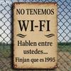 Жестяная табличка NO TENEMOS WIFI Hablem entre ustedes Винтажная металлическая табличка Забавная испанская цитата Декор для стен Дома Бара Кафе Офиса