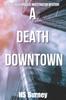 Книга A Death Downtown : A Fati Rizvi Private Investigator Mystery