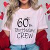 Its My 60th Birthday Unisex TShirt 60th Birthday Group Crew Party Graphic Y2k Tops Harajuku Streetwear Summer Short Sleeve Tees