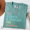 Its a Good Day for Running T-Shirt, Running Lover Gift, Cute Runner Tee, Fitness Mom Apparel, Marathon Runner Saying Long Distance Running