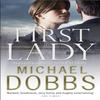 First Lady An Unputdownable Thriller of Politics and Power By... 9780755338122
