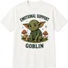 Emotional Support Goblin Funny Novelty Slogan Cute Fantasy Gremlin Gift T Shirt