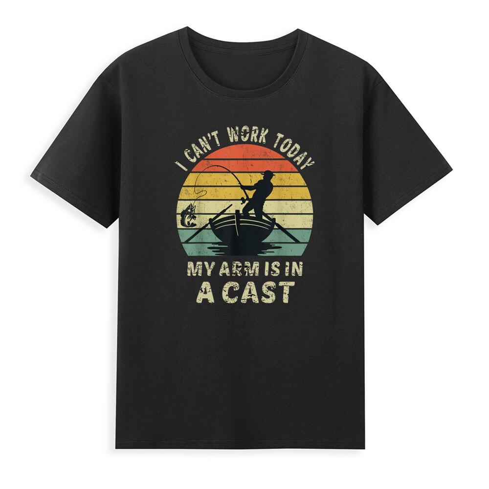 Fisherunisex I Cant Work Today My Arm Is In A Cast Funny Fishing Unisexs Tshirt Tee
