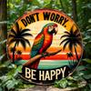 Don't Worry Be Happy Round Wooden Sign, Tropical Parrot Themed Vintage Wall Art for Bedroom, Living Room, Gift for Friends & Family, Retro Tin Plaque