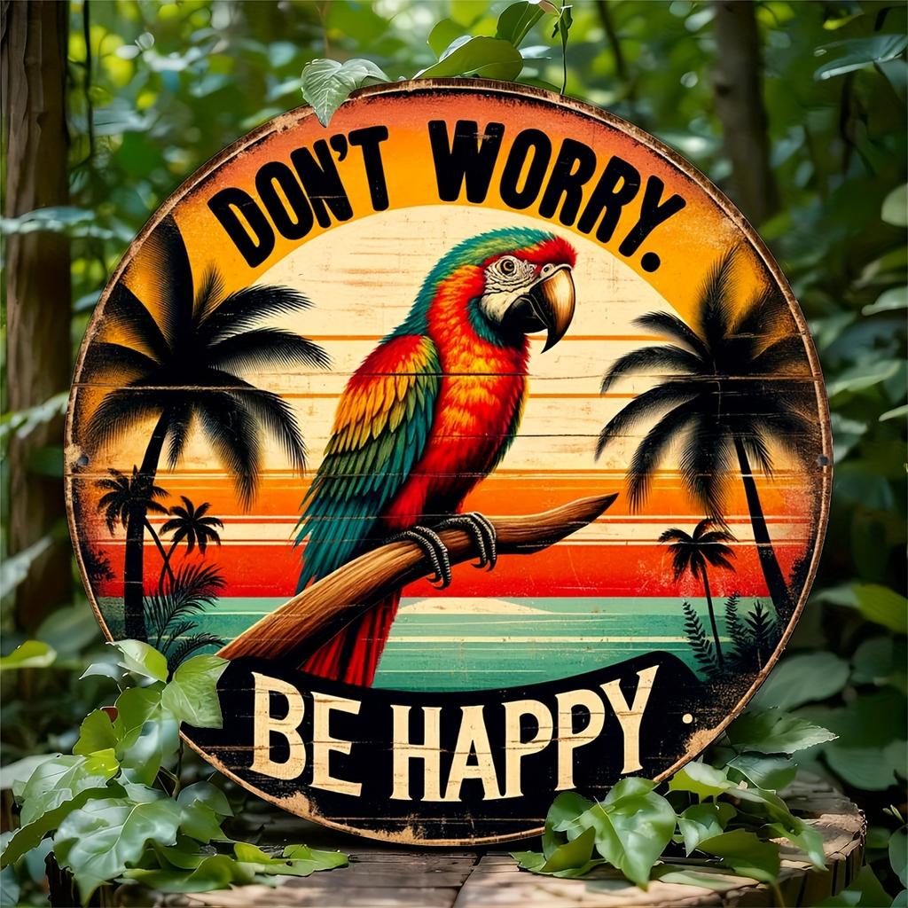 Don't Worry Be Happy Round Wooden Sign, Tropical Parrot Themed Vintage Wall Art for Bedroom, Living Room, Gift for Friends & Family, Retro Tin Plaque