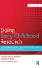 The Doing Early Childhood Research : International Perspectives On Theory and Practice Book