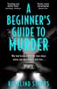 Книга A Beginner???s Guide To Murder