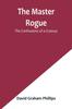 Книга The Master Rogue : The Confessions of a Croesus