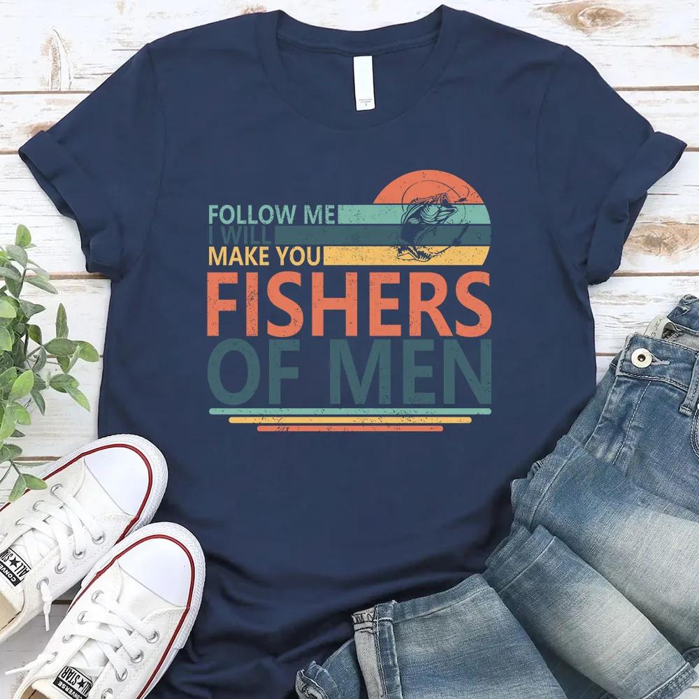 Follow Me I Will Make You Fishers of Men TShirt Mens and Womens Short Sleeve Cotton Tees Retro HipHop Summer Blouse Clothing