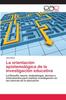 Книга La Orientacion Epistemologica De La Investigacion Educativa