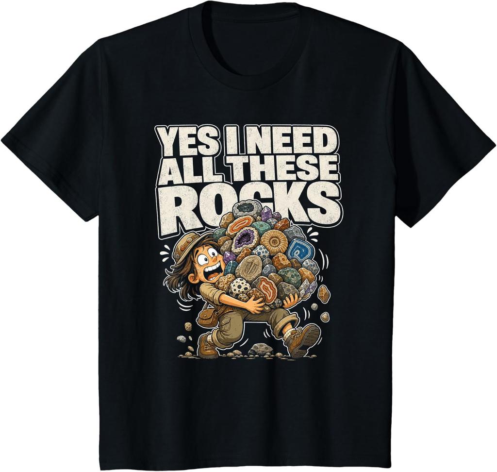 Yes I Need All These Rocks Funny Rock Collector Unisex T-Shirt
