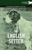 Книга The English Setter A Complete Anthology Of The Dog by Various - Paperback