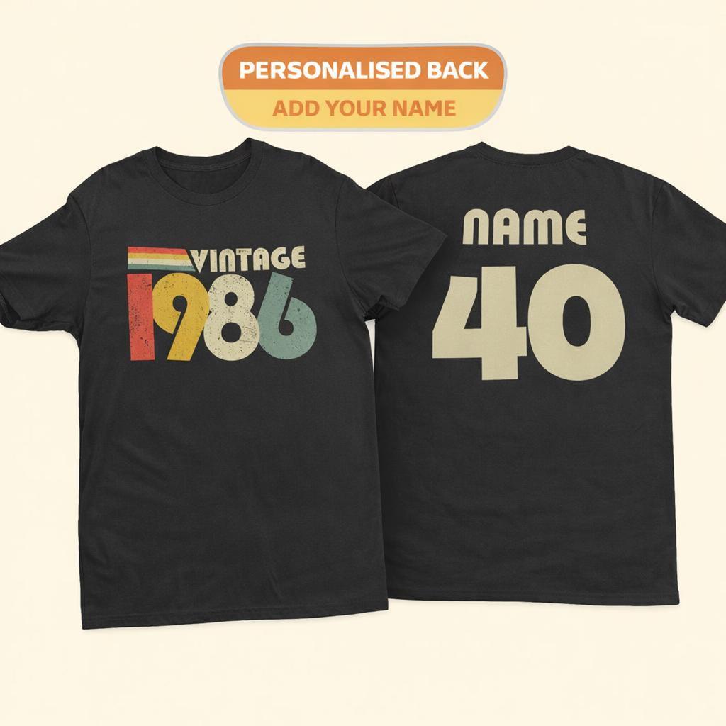 2026 Birthday PERSONALISED 40th T Shirt Vintage 1986 With Name and Age On Back