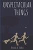 Книга Unspectacular Things