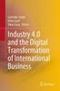 The Industry 4.0 and the Digital Transformation of International Business Book
