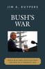 Книга Bush's War : Media Bias and Justifications for War In a Terrorist Age