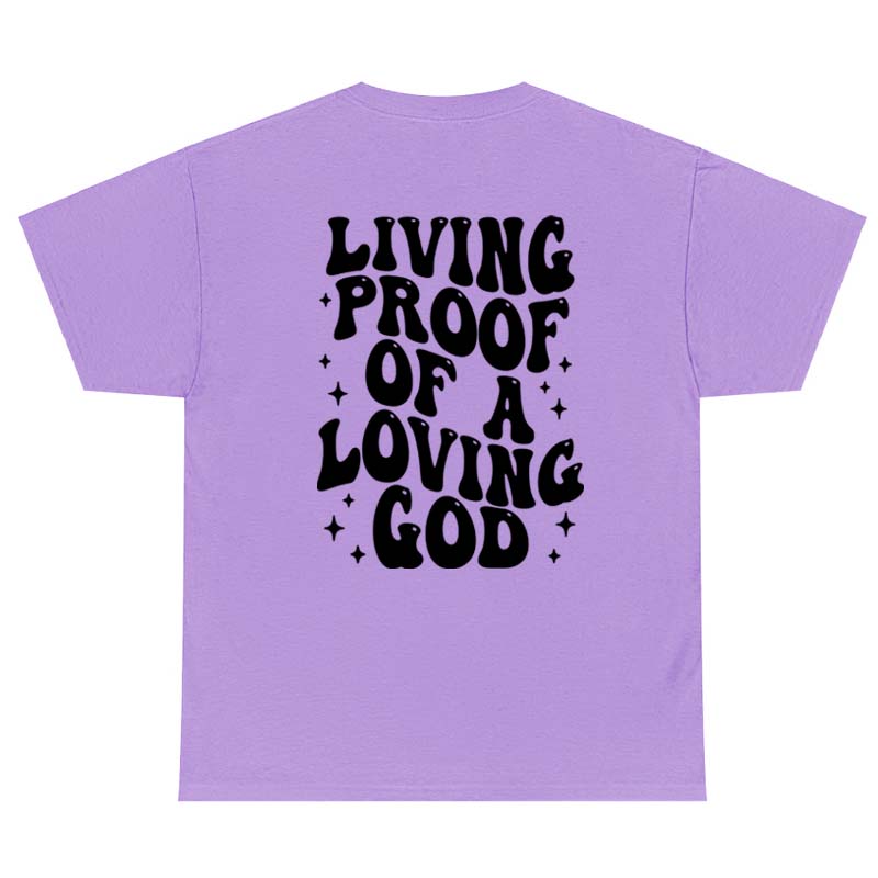 Living Proof Of A Loving God Back Print Tshirt Sassy Jesus Church Tshirt Religious Unisex Christian Bible Verse Tee Shirt Top