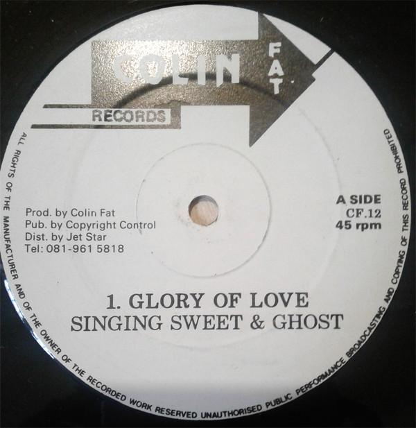 12inch Record SINGING SWEET, GHOST - Glory Of Love CF12 Colin Fat Recor UK Reggae, Ska & Dub Used
