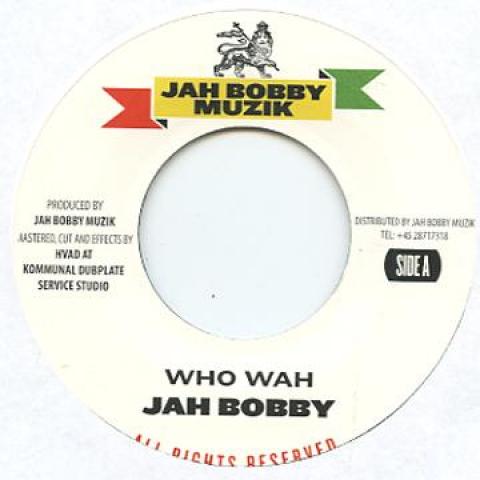 7-дюймовая пластинка JAH BOBBY - Who Wah / Who Wah Version JBM001 Jah Bobby Muzik 2013 Германия Регги, Ска и Даб