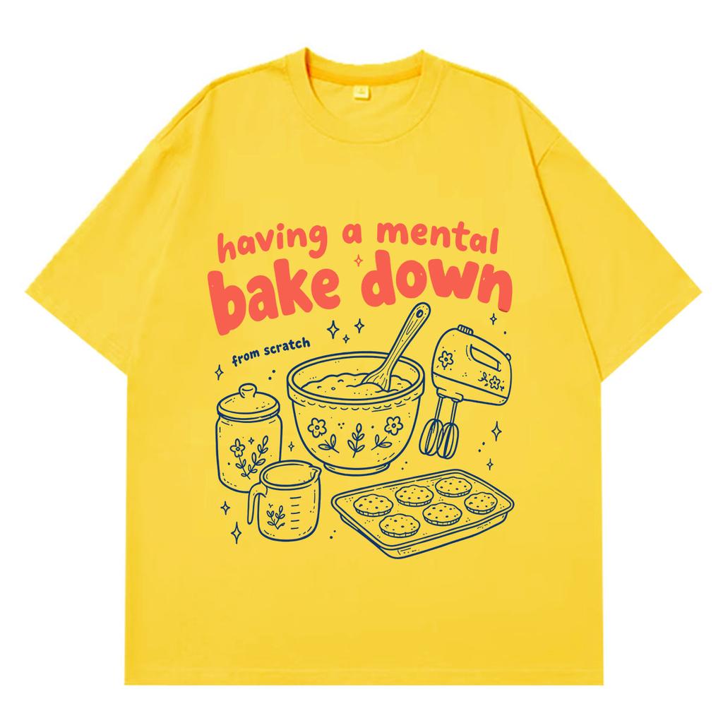 Having A Unisextal Bake Down Funny Baking Meme TShirt Unisex Unisex Ashion TShirt Shortsleeved Loose Casual Oversized Tshirts