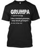 Grumpa Like Grandpa Only Grumpier A Normal Much T-Shirt