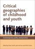 Книга Critical Geographies of Childhood and Youth : Contemporary Policy and Practice
