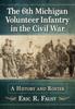 Книга The 6th Michigan Volunteer Infantry In the Civil War : A History and Roster