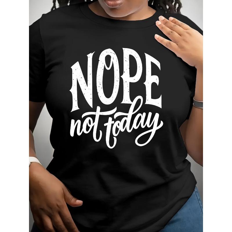 Women'S Loose-Fit "NOPE Not Today" Graphic T-Shirt - Made From Soft, Breathable, Medium-Stretch Fabric,