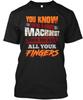Machinist You T-Shirt Made In the USA Size S To 5XL