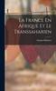 Книга La France En Afrique Et Le Transsaharien