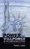 Книга Power and Willpower In the American Future : Why the United States Is Not Destined To Decline