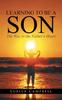 The Learning To Be a Son : The Way To the Father's Heart Book