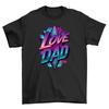 Dad's Cyberpunk Love T-Shirt - Funny and Futuristic! 100% Cotton, Unisex Printed