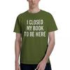 I Closed My Book To Be Her 100 Cotton Casual Breathable Confortable Vintage High End Mens Clothing Clothes Men
