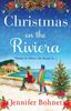 Книга Christmas On the Riviera : Escape To the French Riviera for a BRAND NEW Festive Read from Jennifer Bohnet