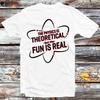 The Physics Is Theoretical But Fun Real Spider Tom NASA T Shirt B642