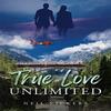 True Love Unlimited by Neil Vickers Paperback Book 9781802274264