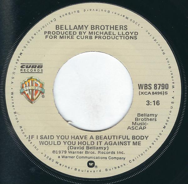 7inch Record BELLAMY BROTHERS - If I Said You Have A Beautiful Body WBS8790 Warner Bros. Re 1979 US Rock Used