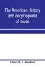 Книга The American History and Encyclopedia of Music; Musical Dictionary