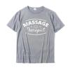 Massage Therapist T-Shirt Cotton Young Tshirts Printed On Tees Graphic Summer Camisa Sweashirt T Shirt Men