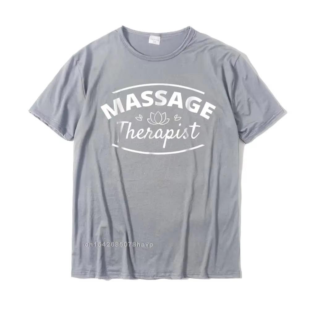 Massage Therapist T-Shirt Cotton Young Tshirts Printed On Tees Graphic Summer Camisa Sweashirt T Shirt Men