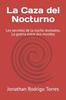 Книга La Caza Del Nocturno : Los Secretos De La Noche Revelados, La Guerra Entre Dos Mundos