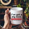 Ceramic Coffee Mug Funny Novelty Cup for Tea Hot Chocolate Express Your Playful Side I Have Got A Dig Bick You That Read Wrong You Read That Wrong Too