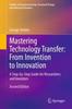 Книга Mastering Technology Transfer: From Invention To Innovation : A Step-by-Step Guide for Researchers and Inventors